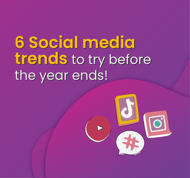 6 social media marketing trends to try before the year ends!