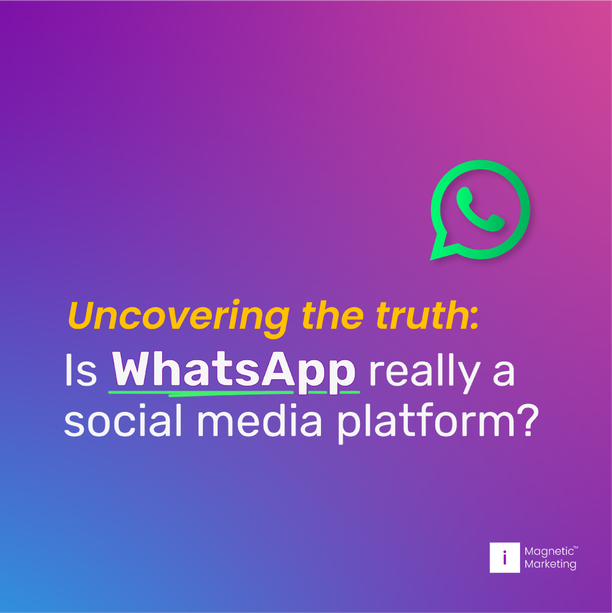 Uncovering the truth; is WhatsApp really a social media platform?