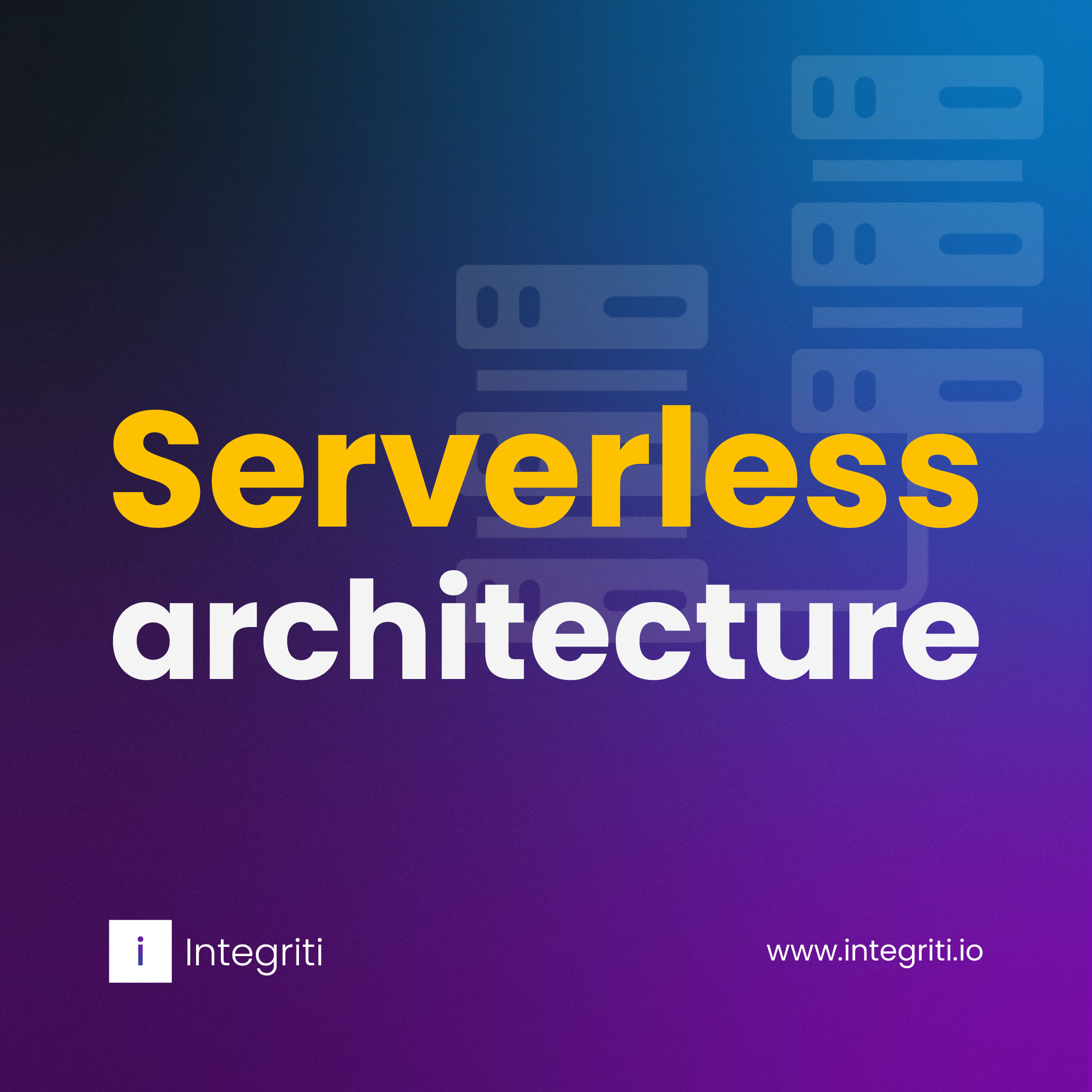 Serverless Architecture