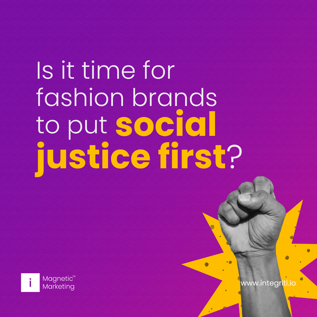 Is It Time for Fashion Brands to Put Social Justice First?